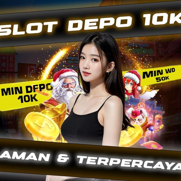 Agen Depo 10k Aman – Tempat Bermain Judi Terpercaya